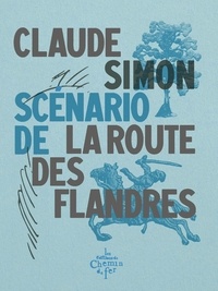 Claude Simon - Scénario de La route des Flandres.