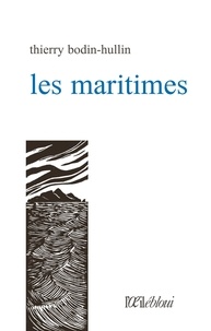 Thierry Bodin-Hullin - Les maritimes.
