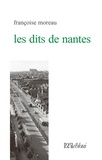 Françoise Moreau - Les dits de Nantes.