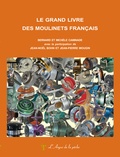 Bernard Caminade et Michèle Caminade - Le grand livre des moulinets français.