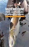 Robert Menquet - Vadémécum pour les pêcheurs de saumons à la mouche.