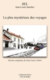Jean-Louis Sanchez et Jean-louis Cabrol - Le plus mysterieux des voyages.