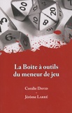 Coralie David et Jérôme Larré - La boîte à outils du meneur de jeu.