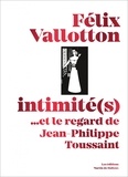 Katia Poletti et Jean-Philippe Toussaint - Félix Vallotton, intimité(s) - ...et le regard de Jean-Philippe Toussaint.