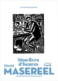Frans Masereel - Mon livre d'heures.