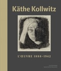 Hannelore Fischer et Anne Halbey - Käthe Kollwitz - L’Oeuvre (1888-1942).