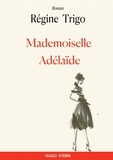 Regine Trigo - Mademoiselle Adélaïde.