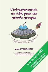 Marc Evangelista - L'intrapreneuriat, un défi pour les grands groupes.