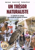 Alain Canard et Bernard Le Garff - Un trésor naturaliste - La collection de zoologie de la faculté des sciences de Rennes.