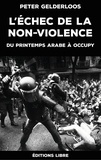 Peter Gelderloos - L'échec de la non-violence - Du printemps arabe à Occupy.