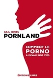 Gail Dines - Pornland - Comment le porno a envahi nos vies.