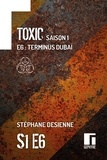 Stéphane Desienne - Toxic Saison 1 Épisode 6 - Terminus Dubaï.