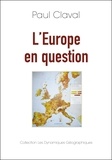Paul Claval - L'EUROPE EN QUESTION.
