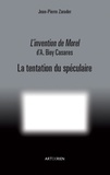 Jean-Pierre Zarader - L'Invention de Morel d'A. Bioy Casares - La tentation du spéculaire.