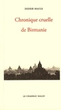 Didier Maule - Chroniques cruelle de birmanie.