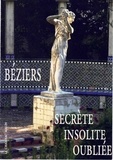 Collectif Ouvrage - Beziers secrete insolite oubliee.