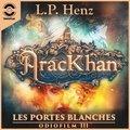 L.P. Henz et Jean-Philippe Caldas - AracKhan 3 Les Portes Blanches - Épisode 3.