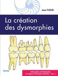Jean Flour - Orthopédie et orthodontie à l'usage du chirurgien-dentiste - Tome 1, La création des dysmorphies.