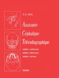 Pierre E. Vion - Anatomie Céphalique Téléradiographique - Norma lateralis, norma frontalis, norma axialis.
