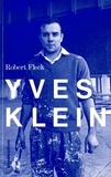 Robert Fleck - Yves Klein - L'aventure allemande.