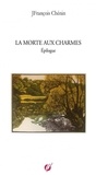 Jfrancois Chenin - La morte aux charmes.