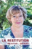 Marie-Christine Blandin - La Restitution - Région - Sénat.
