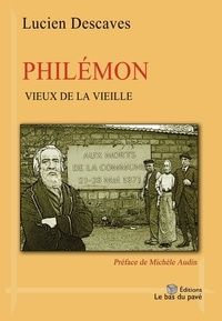 Lucien Descaves - Philemon, vieux de la vieille.