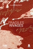 Annie Drimaracci - Fragiles rivages.