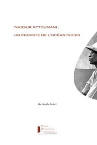 Christophe Cosker - Nassur Attoumani : un ironiste de l'océan Indien.