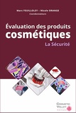 Marc Feuilloley et Nicole Orange - Evaluation des produits cosmétiques : la sécurité.
