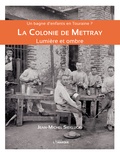 Jean-Michel Sieklucki - La Colonie de Mettray - Un bagne d'enfants en Touraine ? Lumière et ombre.