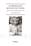 Jean-Michel Sieklucki - Le procès du Refuge de Tours - Histoire d’un scandale oublié, 1903.