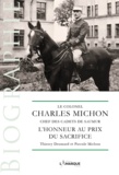 Pascale Michon et Thierry Dromard - Le colonel Charles Michon, chef des Cadets de Saumur - L'honneur au prix du sacrifice.