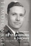Francis Rohmer - De Strasbourg à Dachau - Souvenirs 1939-1945 Tome 1, 1939-1944.