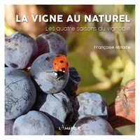 Françoise Millaire - La vigne au naturel - Les quatre saisons du vignoble.