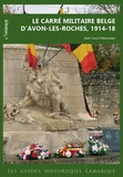 Jean-Louis Rabusseau - Le carré militaire belge d'Avon-les-Roches, 1914-18.
