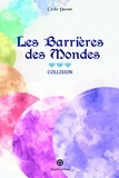 Cécile Durant - Les Barrières des Mondes 3 : Les Barrières des Mondes - Collision.