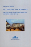Catherine Horel - De l'exotisme à la modernité - Un siècle de voyage français en Hongrie (1818-1910).