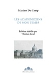 Maxime Du Camp - Les académiciens de mon temps.