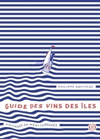 Philippe Rapiteau - Guide des vins des îles - Voyages en méditerranée.