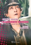 François Soustre - Marguerite Moreno, la parfaite amie de Colette.