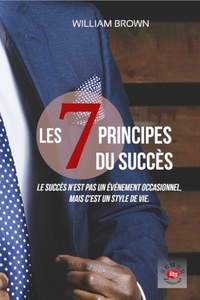 William Brown - Les 7 principes du succès.