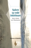 Marcus Schmieke - Suivre sa voie intérieure - Notre chemin vers l'illumination.