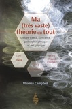 Thomas Campbell - Ma (très vaste) théorie du tout - Livre 1, Eveil.