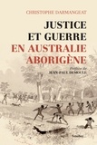 Christophe Darmangeat - Justice et guerre en Australie aborigène.
