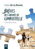 Gaële de La Brosse - Brèves des chemins de Compostelle.