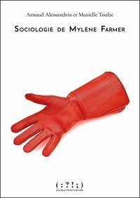 Arnaud Alessandrin et Marielle Toulze - Sociologie de Mylène Farmer.