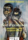Claudette Duhamel - Soif d'existence - L'abolition de 1848 :Une liberté illusoire.
