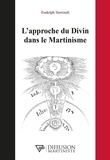 Rudolph Berrouët - L'approche du Divin dans le Martinisme.