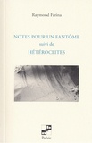 Raymond Farina - Notes pour un fantôme - Suivi de Hétéroclites.